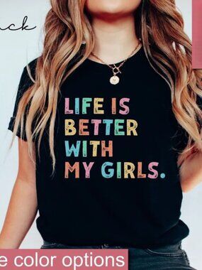 Life Is Better With My Girls Shirt, Mama Girl Shirt, Gift For Mothers Day
